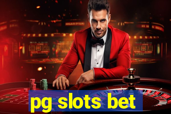 pg slots bet